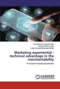 bokomslag Marketing experiential - technical advantage in the merchantability