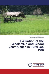 bokomslag Evaluation of the Scholarship and School Construction in Rural Lao PDR