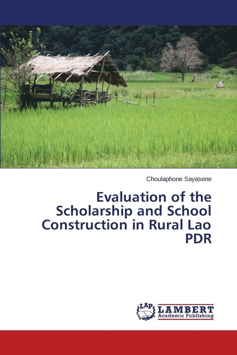 Evaluation of the Scholarship and School Construction in Rural Lao PDR 1