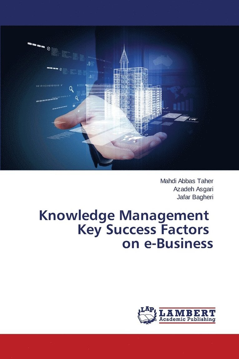 Knowledge Management Key Success Factors on e-Business 1