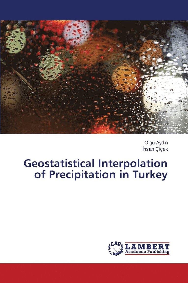 Geostatistical Interpolation of Precipitation in Turkey 1