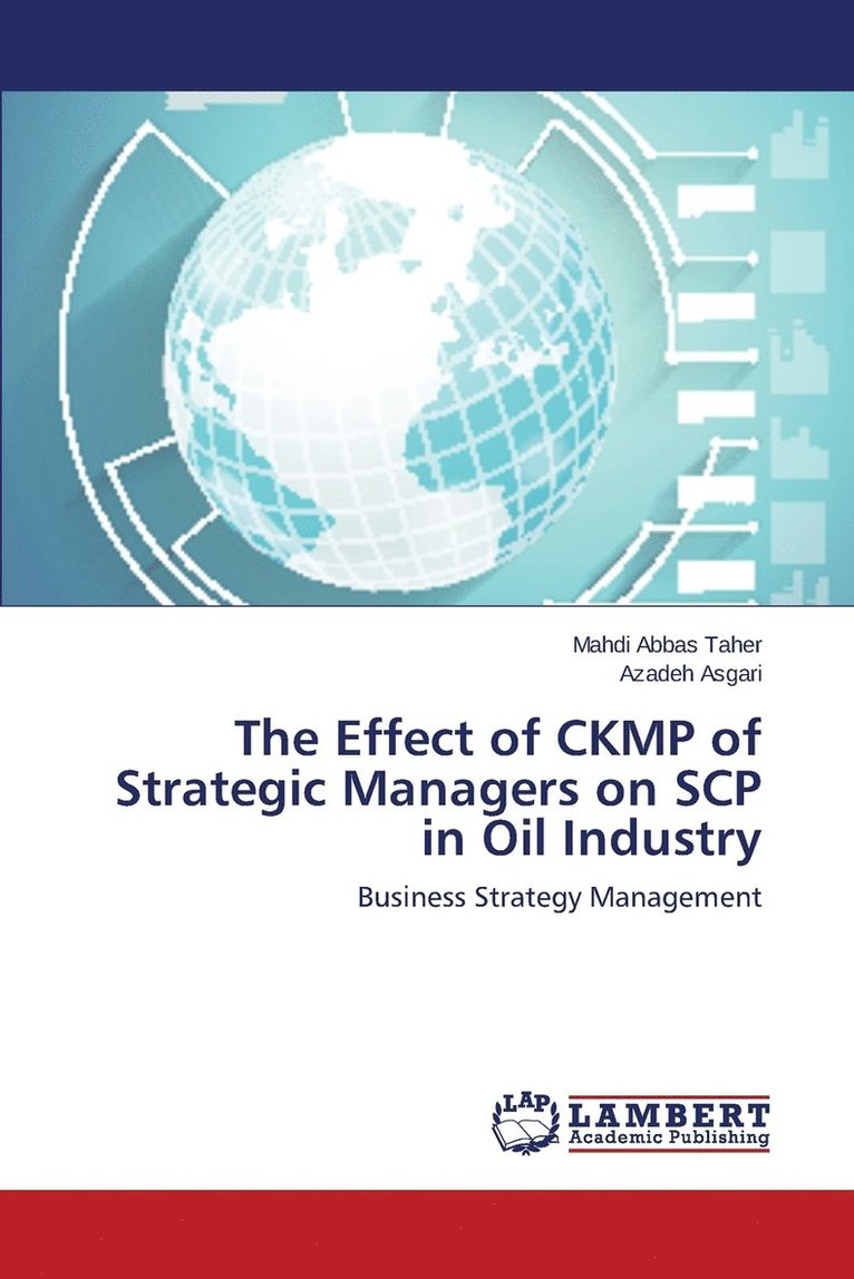 The Effect of CKMP of Strategic Managers on SCP in Oil Industry 1