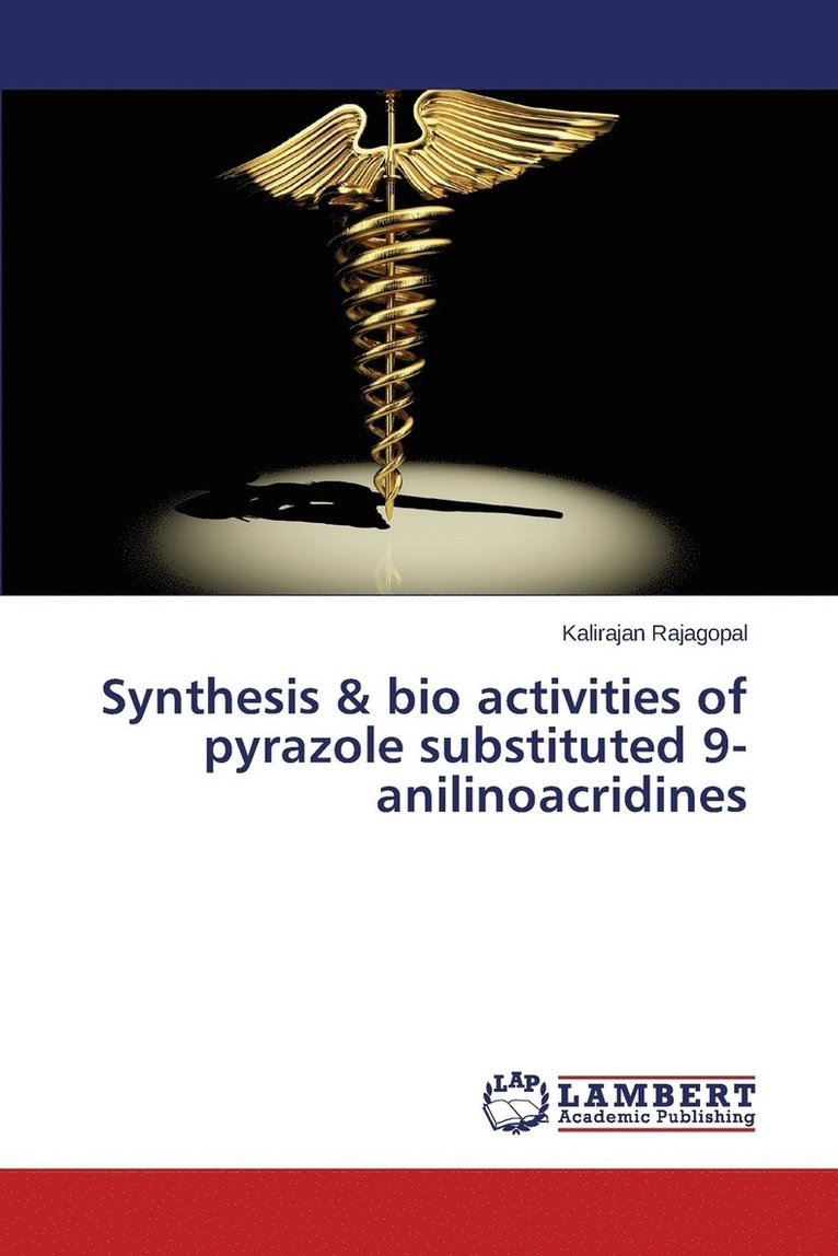 Synthesis & bio activities of pyrazole substituted 9-anilinoacridines 1