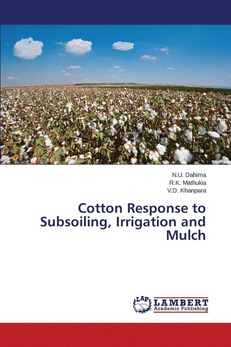 Cotton Response to Subsoiling, Irrigation and Mulch 1
