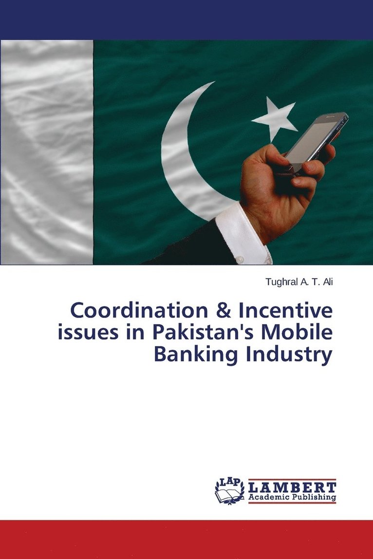Coordination & Incentive issues in Pakistan's Mobile Banking Industry 1