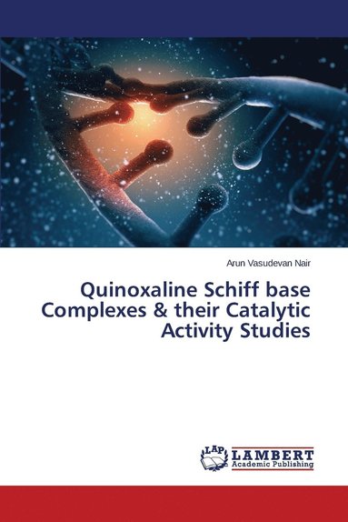 bokomslag Quinoxaline Schiff base Complexes & their Catalytic Activity Studies