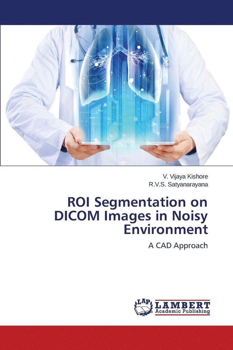 ROI Segmentation on DICOM Images in Noisy Environment 1