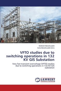 bokomslag VFTO studies due to switching operations in 132 KV GIS Substation