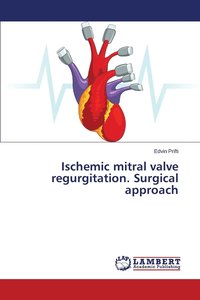 bokomslag Ischemic mitral valve regurgitation. Surgical approach