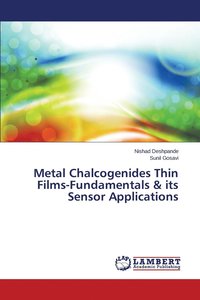 bokomslag Metal Chalcogenides Thin Films-Fundamentals & its Sensor Applications