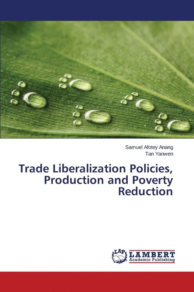 Trade Liberalization Policies, Production and Poverty Reduction 1