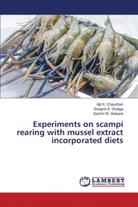 bokomslag Experiments on scampi rearing with mussel extract incorporated diets
