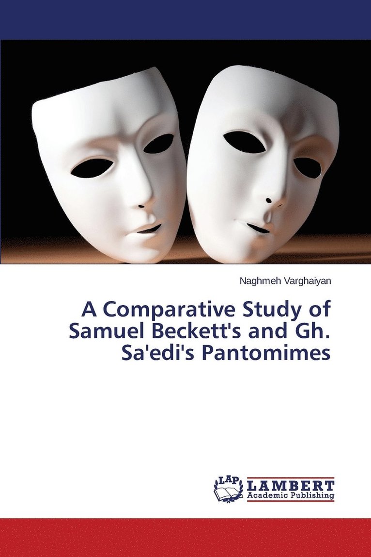 A Comparative Study of Samuel Beckett's and Gh. Sa'edi's Pantomimes 1