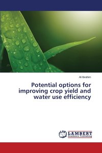 bokomslag Potential options for improving crop yield and water use efficiency