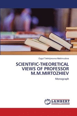 Scientific-Theoretical Views of Professor M.M.Mirtozhiev 1