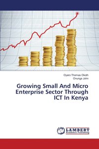 bokomslag Growing Small And Micro Enterprise Sector Through ICT In Kenya