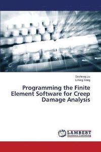 bokomslag Programming the Finite Element Software for Creep Damage Analysis