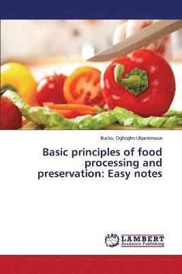 Basic principles of food processing and preservation 1