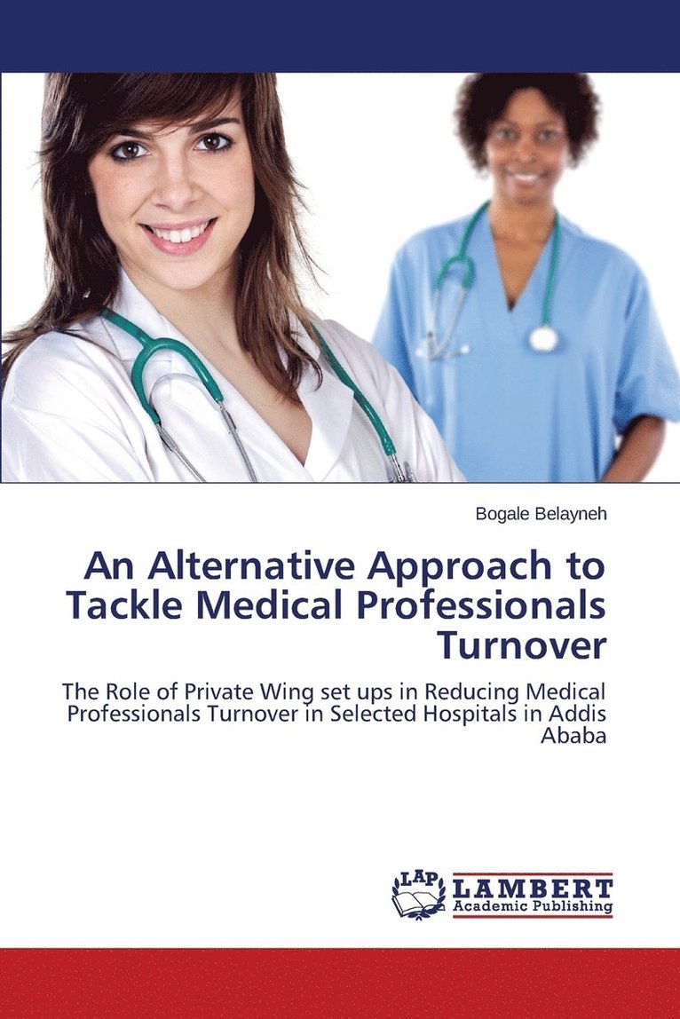 An Alternative Approach to Tackle Medical Professionals Turnover 1
