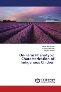 bokomslag On-Farm Phenotypic Characterization of Indigenous Chicken
