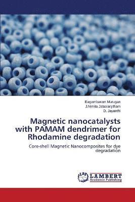 Magnetic nanocatalysts with PAMAM dendrimer for Rhodamine degradation 1