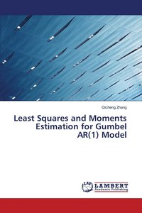bokomslag Least Squares and Moments Estimation for Gumbel AR(1) Model