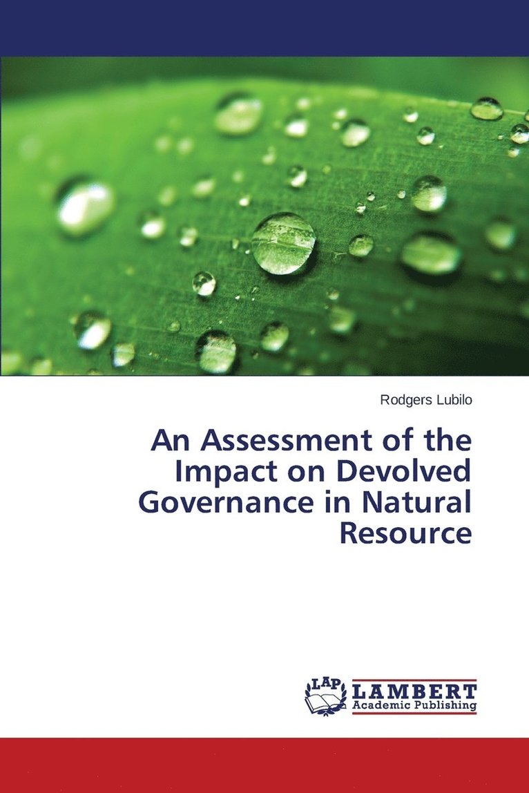 An Assessment of the Impact on Devolved Governance in Natural Resource 1