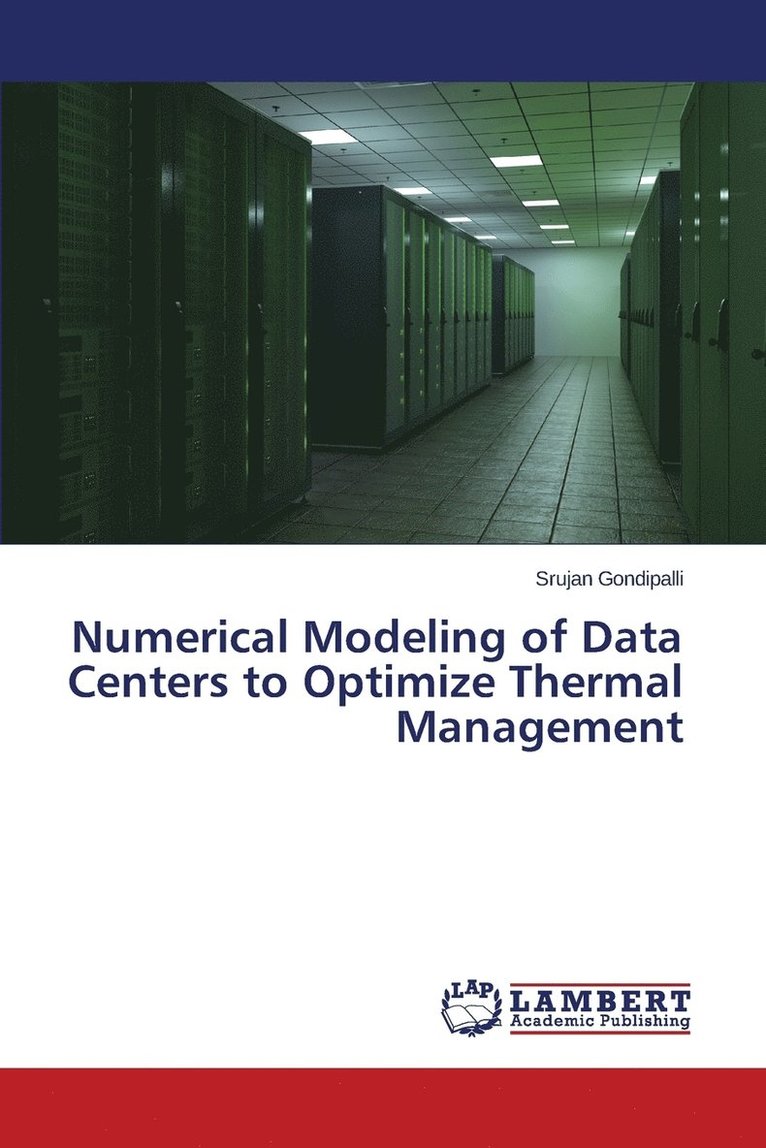 Numerical Modeling of Data Centers to Optimize Thermal Management 1