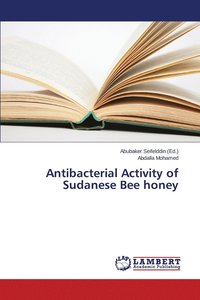 bokomslag Antibacterial Activity of Sudanese Bee honey