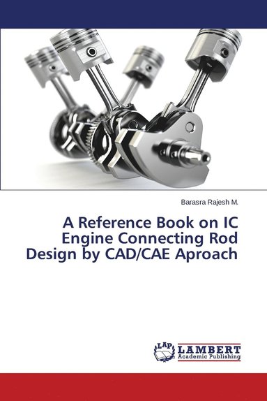 bokomslag A Reference Book on IC Engine Connecting Rod Design by CAD/CAE Aproach