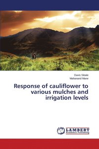 bokomslag Response of cauliflower to various mulches and irrigation levels