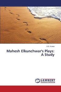 bokomslag Mahesh Elkunchwar's Plays