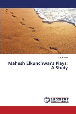 Mahesh Elkunchwar's Plays 1