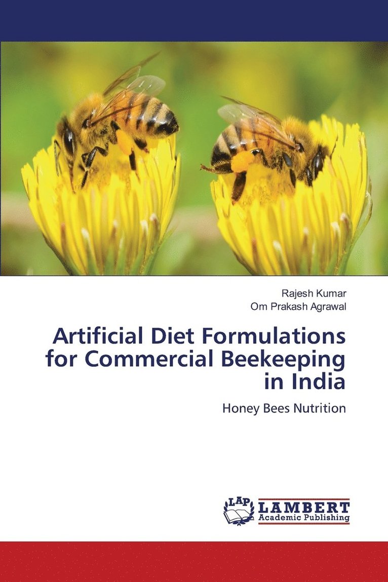 Artificial Diet Formulations for Commercial Beekeeping in India 1