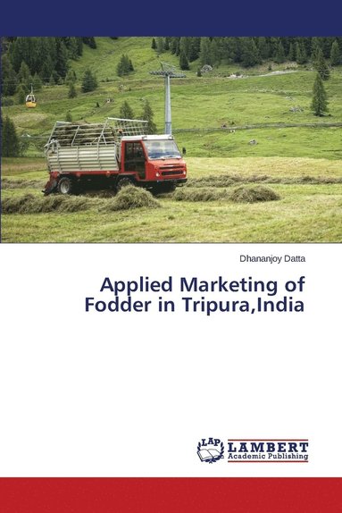 bokomslag Applied Marketing of Fodder in Tripura, India
