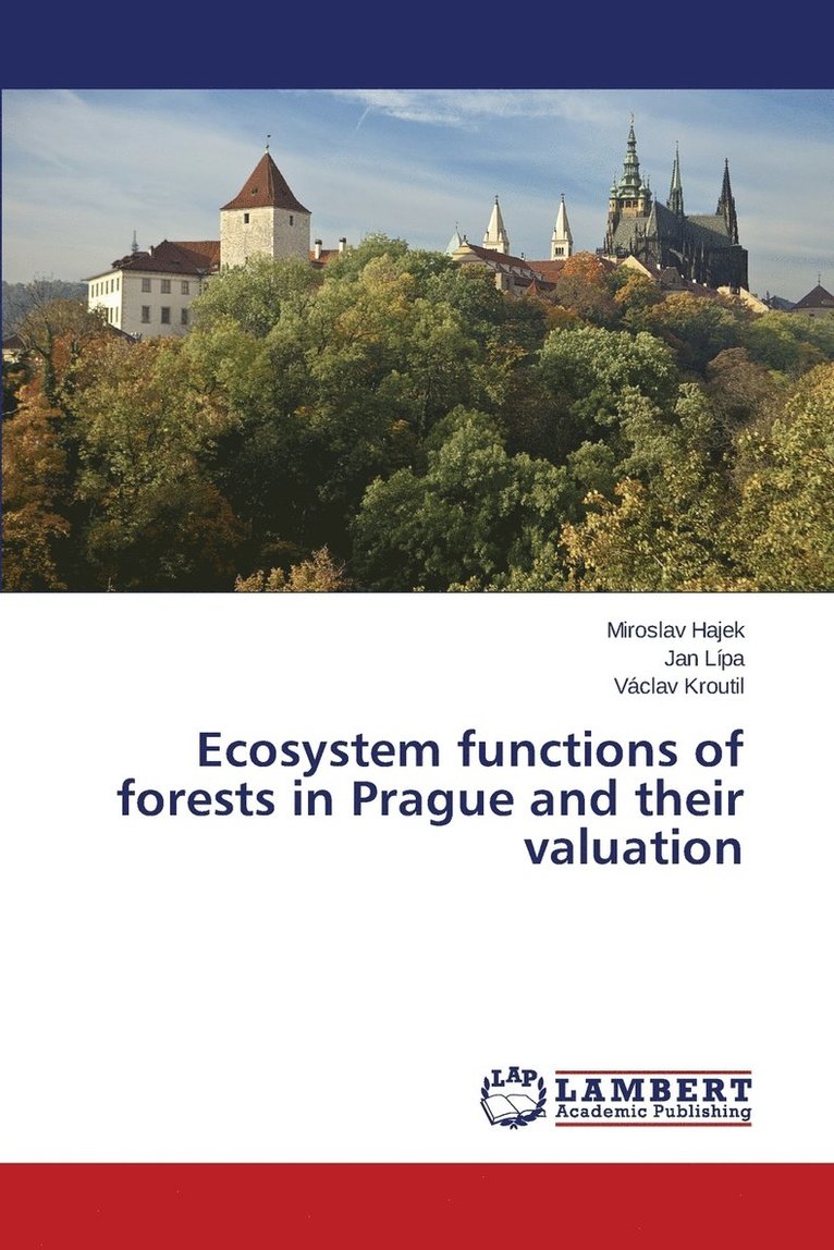 Ecosystem functions of forests in Prague and their valuation 1