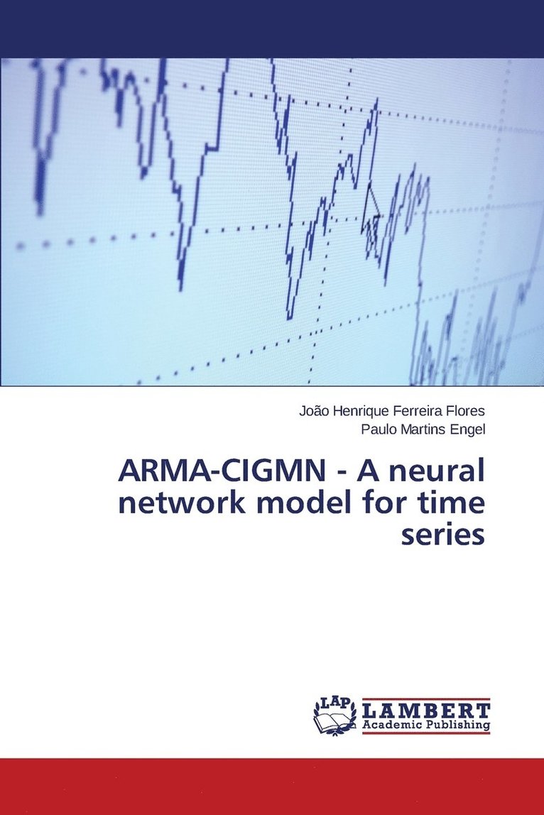 ARMA-CIGMN - A neural network model for time series 1