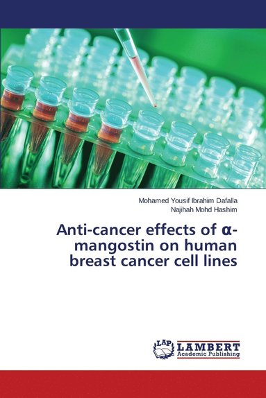 bokomslag Anti-cancer effects of &#945;-mangostin on human breast cancer cell lines