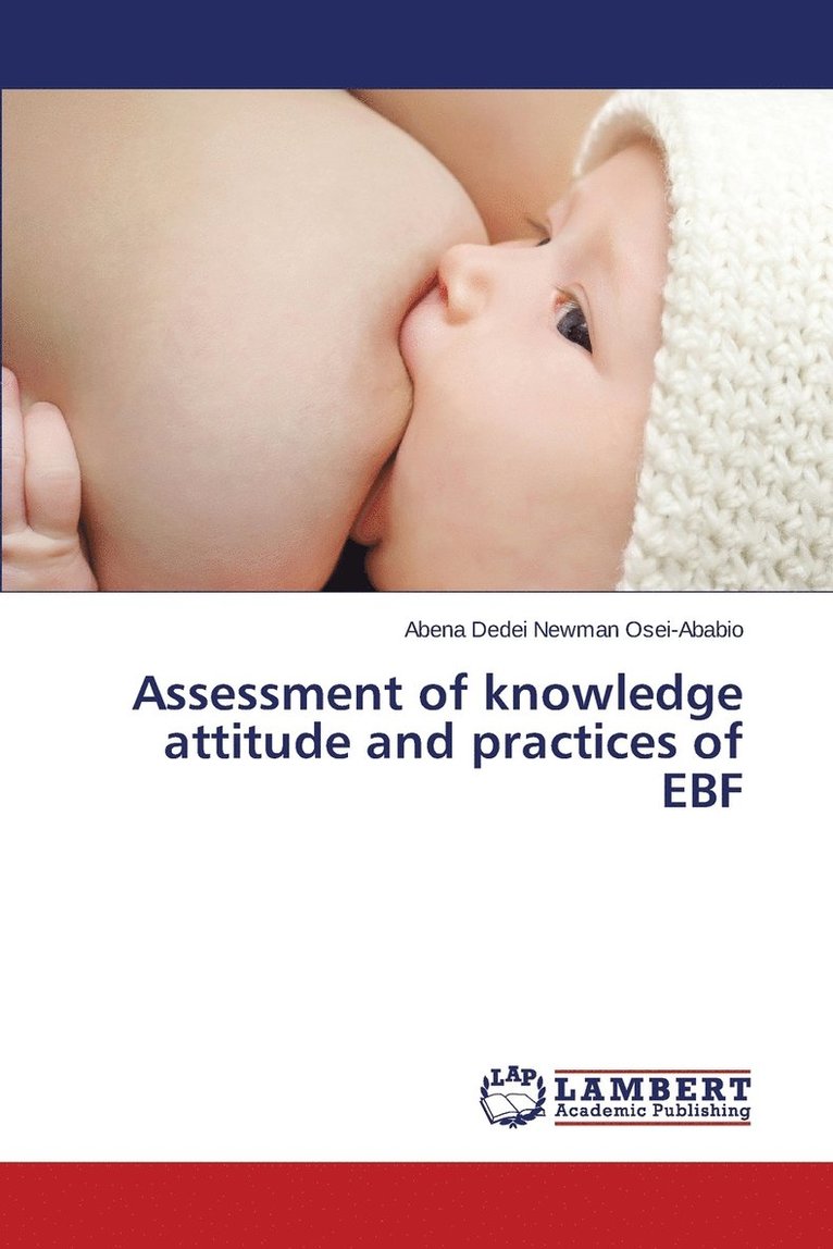 Assessment of knowledge attitude and practices of EBF 1