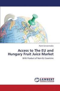 bokomslag Access to The EU and Hungary Fruit Juice Market