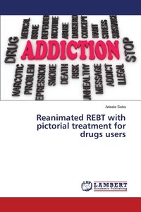 bokomslag Reanimated REBT with pictorial treatment for drugs users