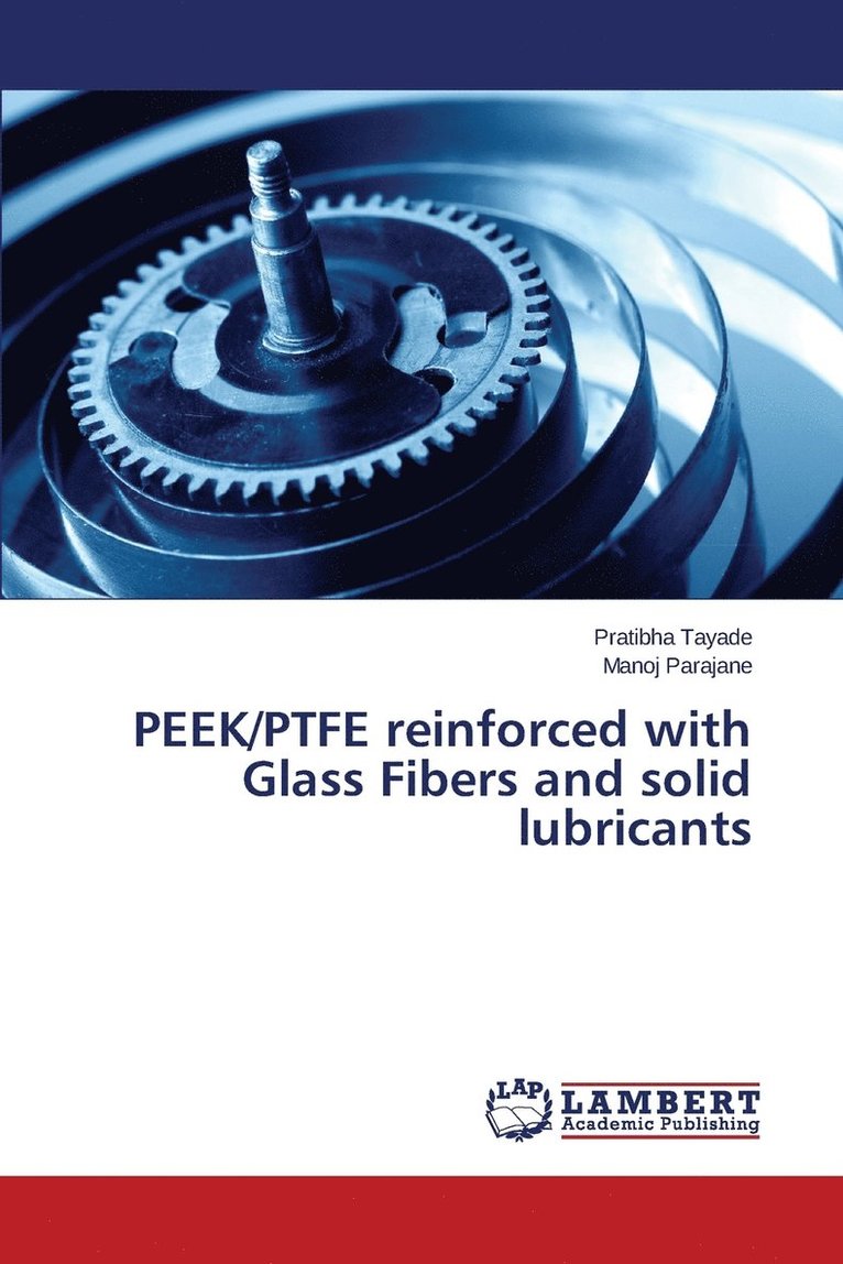 PEEK/PTFE reinforced with Glass Fibers and solid lubricants 1