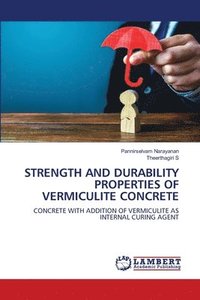 bokomslag Strength and Durability Properties of Vermiculite Concrete