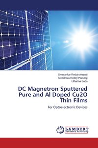 bokomslag DC Magnetron Sputtered Pure and Al Doped Cu2O Thin Films