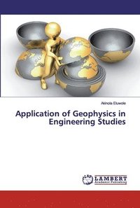 bokomslag Application of Geophysics in Engineering Studies