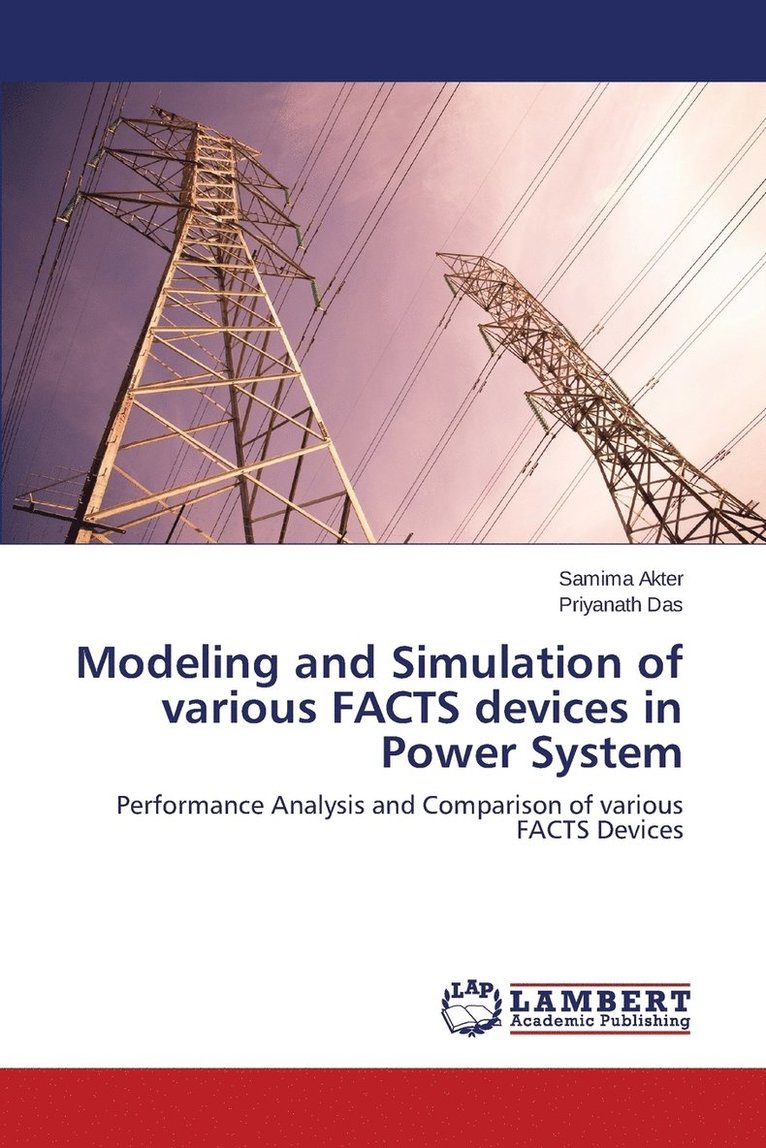 Modeling and Simulation of various FACTS devices in Power System 1