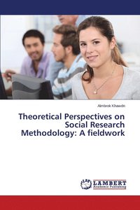 bokomslag Theoretical Perspectives on Social Research Methodology