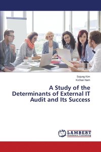 bokomslag A Study of the Determinants of External IT Audit and Its Success