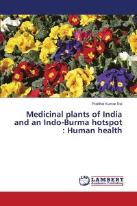 bokomslag Medicinal plants of India and an Indo-Burma hotspot