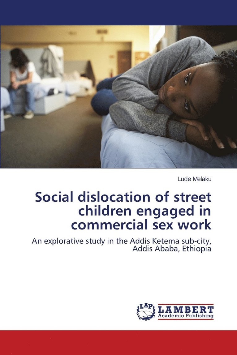 Social dislocation of street children engaged in commercial sex work 1
